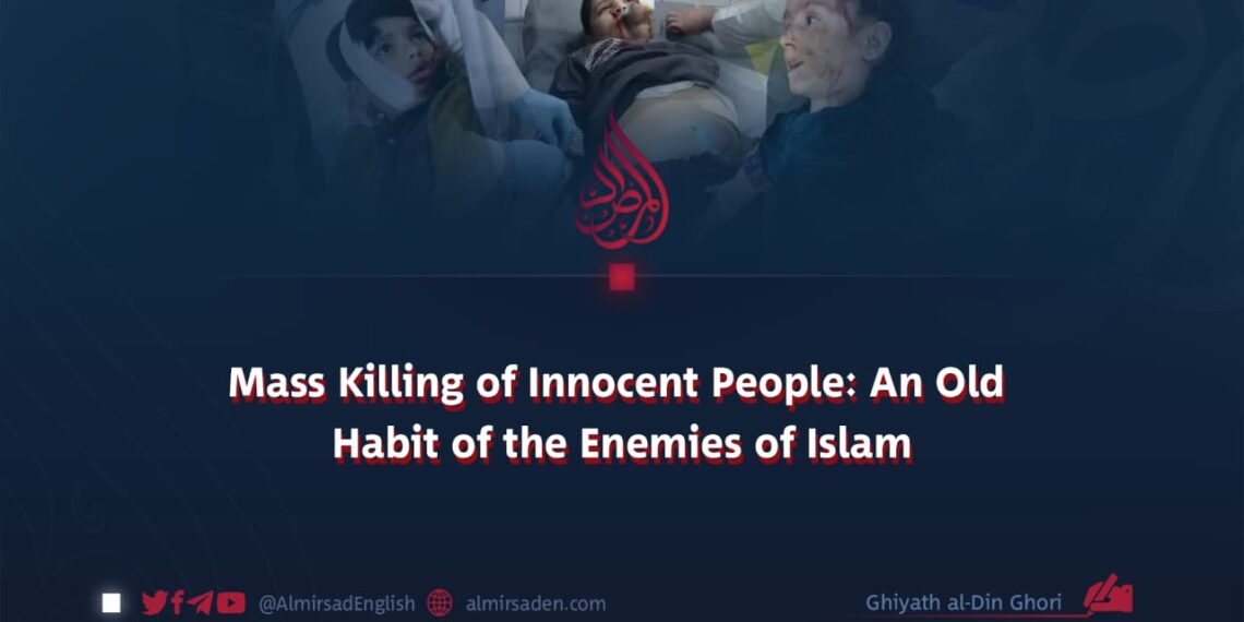 Mass Killing of Innocent People: An Old Habit of the Enemies of Islam