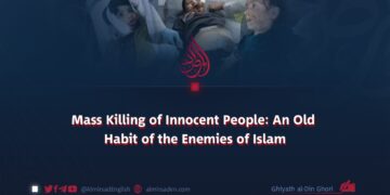 Mass Killing of Innocent People: An Old Habit of the Enemies of Islam