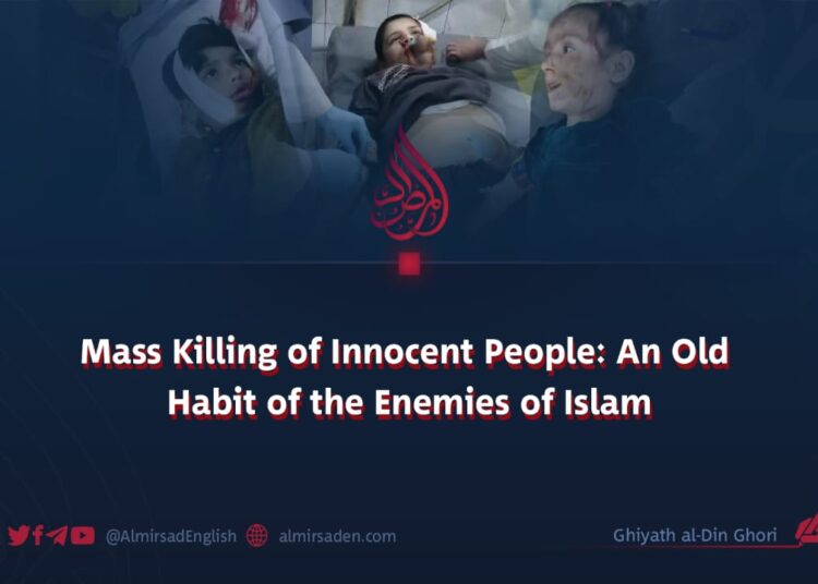 Mass Killing of Innocent People: An Old Habit of the Enemies of Islam