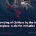 Blind Bombing of Civilians by the Military Regime: A Zionist Imitation