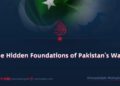 The Hidden Foundations of Pakistan’s War
