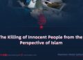 The Killing of Innocent People from the Perspective of Islam