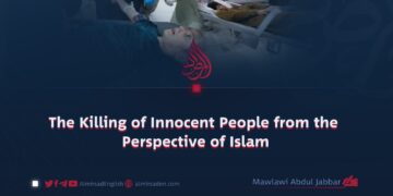 The Killing of Innocent People from the Perspective of Islam