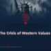 The Crisis of Western Values