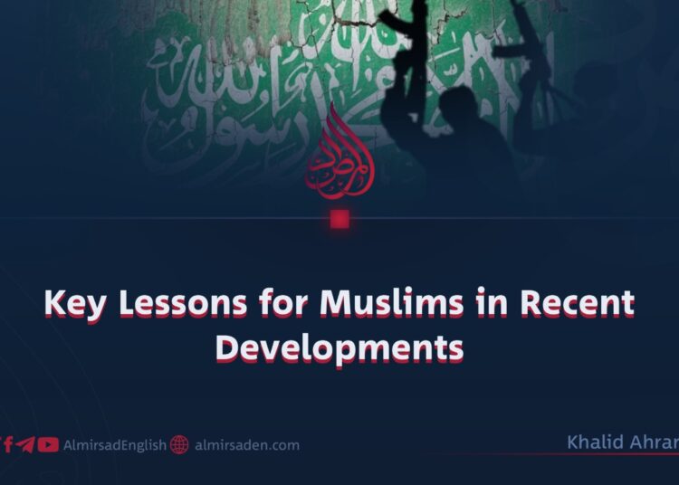 Key Lessons for Muslims in Recent Developments
