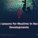 Key Lessons for Muslims in Recent Developments