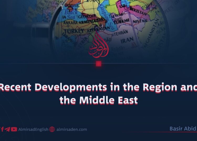 Recent Developments in the Region and the Middle East