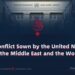 The Conflict Sown by the United Nations in the Middle East and the World