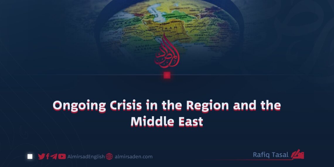 Ongoing Crisis in the Region and the Middle East