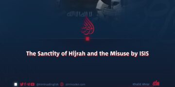 The Sanctity of Hijrah and the Misuse by ISIS