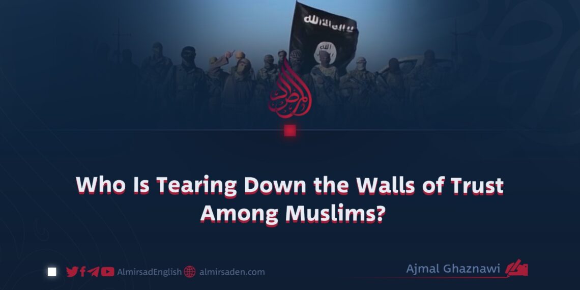 Who Is Tearing Down the Walls of Trust Among Muslims?
