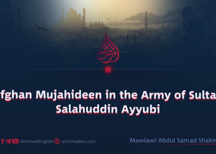 Afghan Mujahideen in the Army of Sultan Salahuddin Ayyubi
