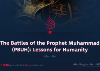 The Battles of the Prophet Muhammad (PBUH): Lessons for Humanity