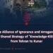 The Alliance of Ignorance and Arrogance: The Shared Strategy of “Knowledge-Killing” from Tehran to Kunar