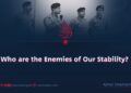 Who are the Enemies of Our Stability?