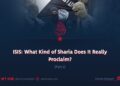 ISIS: What Kind of Sharia Does It Really Proclaim?