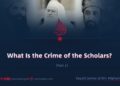What Is the Crime of the Scholars?