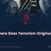 Where Does Terrorism Originate?