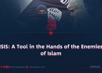ISIS: A Tool in the Hands of the Enemies of Islam