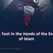 ISIS: A Tool in the Hands of the Enemies of Islam