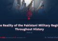 The Reality of the Pakistani Military Regime Throughout History