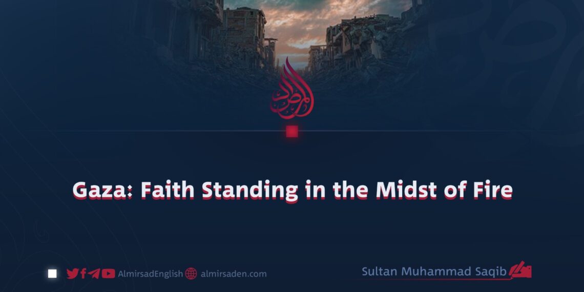 Gaza: Faith Standing in the Midst of Fire