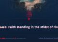 Gaza: Faith Standing in the Midst of Fire