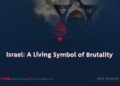 Israel: A Living Symbol of Brutality