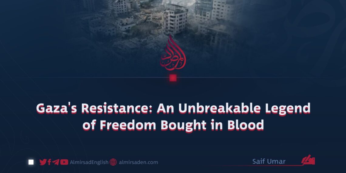 Gaza’s Resistance: An Unbreakable Legend of Freedom Bought in Blood