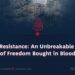 Gaza’s Resistance: An Unbreakable Legend of Freedom Bought in Blood