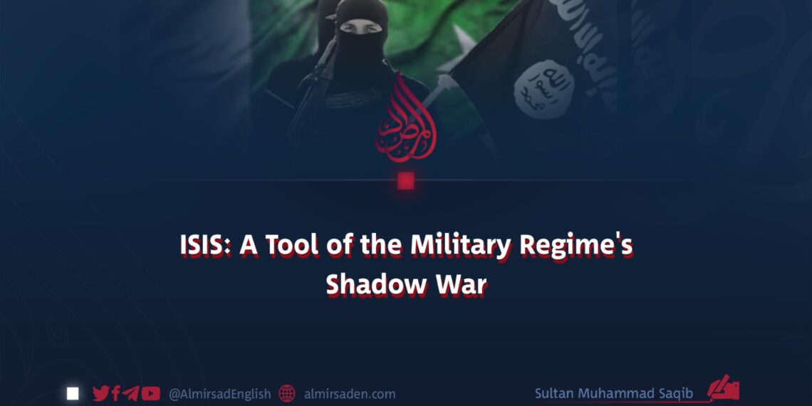 ISIS: A Tool of the Military Regime’s Shadow War