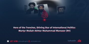 Hero of the Trenches, Shining Star of International Politics: Martyr Mullah Akhtar Muhammad Mansoor (RH)