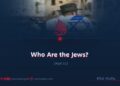 Who Are the Jews?
