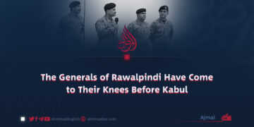 The Generals of Rawalpindi Have Come to Their Knees Before Kabul