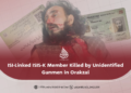 ISI-Linked ISIS-K Member Killed by Unidentified Gunmen in Orakzai
