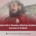 ISI-Linked ISIS-K Member Killed by Unidentified Gunmen in Orakzai