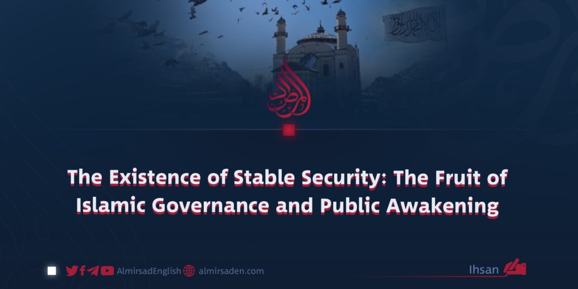 The Existence of Stable Security: The Fruit of Islamic Governance and Public Awakening