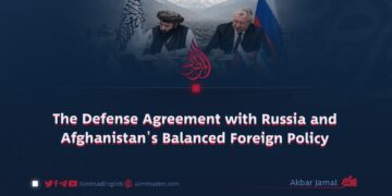 The Defense Agreement with Russia and Afghanistan’s Balanced Foreign Policy