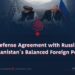 The Defense Agreement with Russia and Afghanistan’s Balanced Foreign Policy