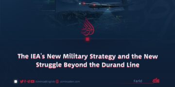 The IEA’s New Military Strategy and the New Struggle Beyond the Durand Line