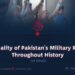 The Reality of Pakistan’s Military Regime Throughout History