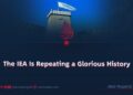 The IEA Is Repeating a Glorious History