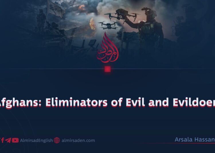 Afghans: Eliminators of Evil and Evildoers