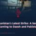 Afghanistan’s Latest Strike: A Serious Warning to Daesh and Pakistan