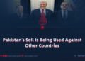 Pakistan’s Soil Is Being Used Against Other Countries