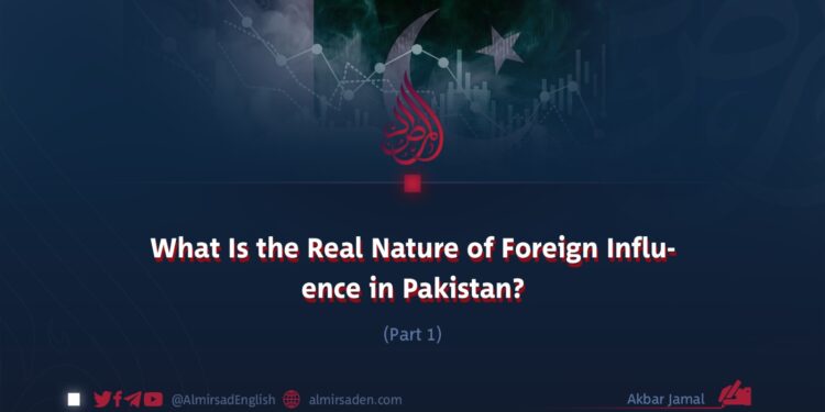What Is the Real Nature of Foreign Influence in Pakistan?