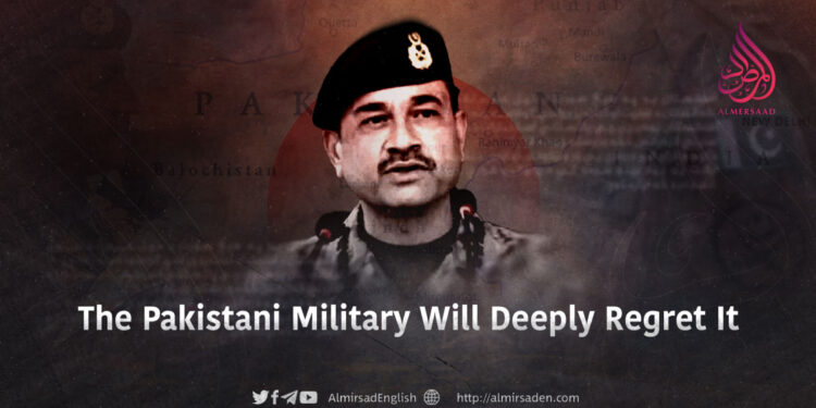 The Pakistani Military Will Deeply Regret It