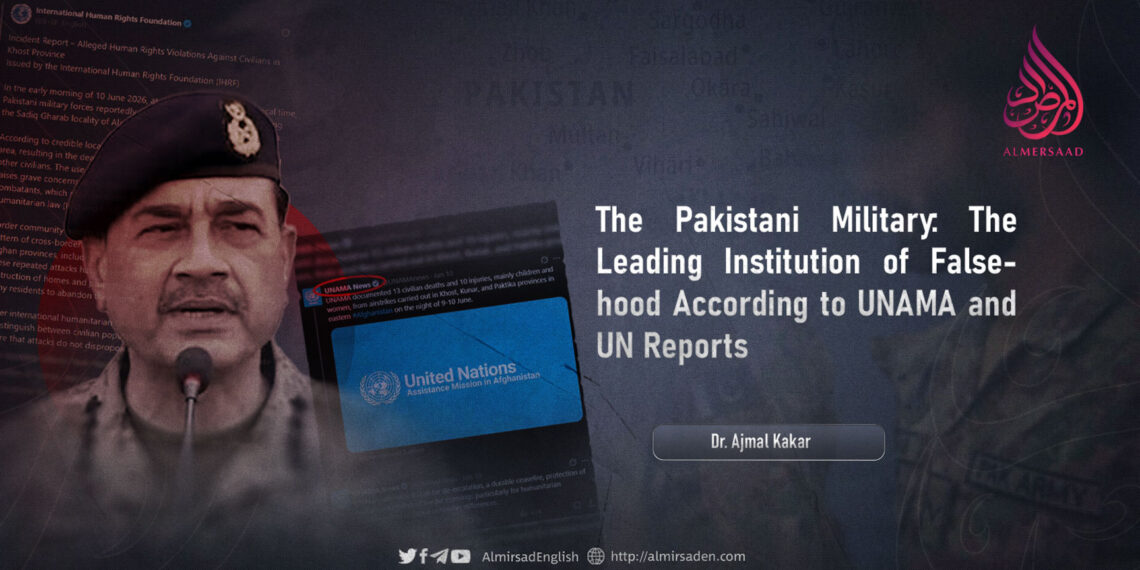 The Pakistani Military: The Leading Institution of Falsehood According to UNAMA and UN Reports