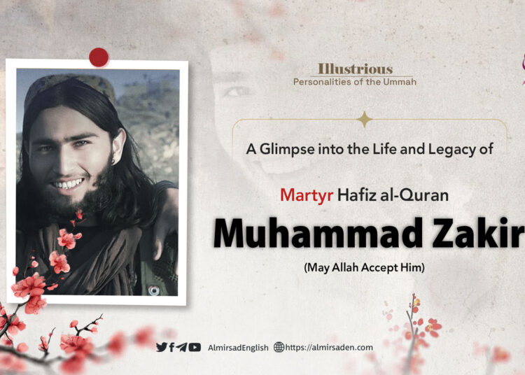 A Glimpse into the Life and Legacy of Martyr Hafiz al-Quran Muhammad Zakir (May Allah Accept Him)