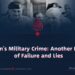Pakistan’s Military Crime: Another Example of Failure and Lies